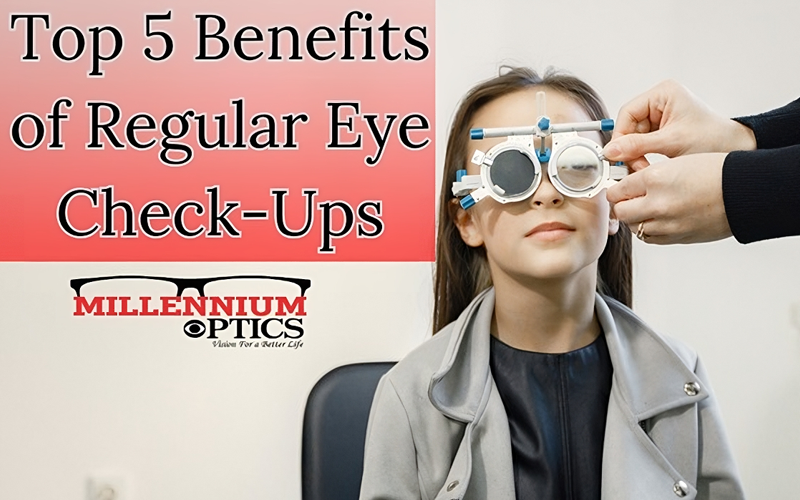 Top 5 Benefits of Regular Eye Check-Ups